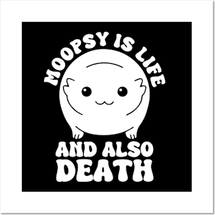 Moopsy Is Life And Also Death Posters and Art